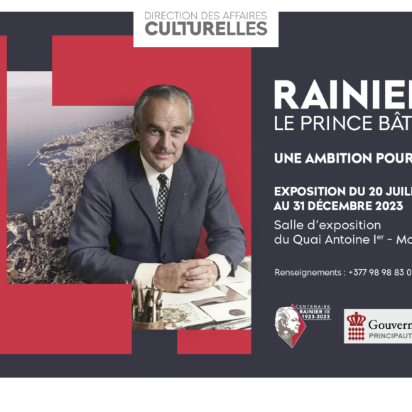 Exposition “Le Prince bâtisseur. Une ambition pour Monaco”